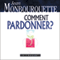 Comment pardonner ? audio book by Jean Monbourquette