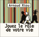 Jouez le rle de votre vie audio book by Arnaud Riou