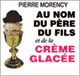 Au nom du pre et du fils et de la crme glace