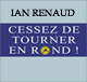 Cessez de tourner en rond !