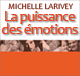 La puissance des motions - Comment reconnatre les vraies des fausses audio book by Michelle Larivey