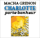 Charlotte Porte-Bonheur audio book by Macha Grenon