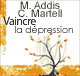 Vaincre la dpression audio book by Michael Addis, Christopher Martell