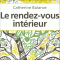 Le rendez-vous intrieur audio book by Catherine Balance