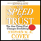 The Speed of Trust: The One Thing that Changes Everything (Unabridged)