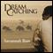 DreamCatching: Savannah Run (Unabridged) audio book by Maria Darling