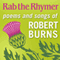 Rab the Rhymer: Poems and Songs of Robert Burns - a 250th Birthday Celebration (Unabridged) audio book by Robert Burns