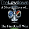 The Lowdown: A Short History of the First Gulf War (Unabridged) audio book by Dr Robert Johnson