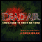 Dead Air: Broadcasts from Beyond (Unabridged) audio book by Jasper Bark