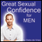 Great Sexual Confidence for Men audio book by Debs de Vries