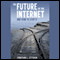 The Future of the Internet: And How to Stop It (Unabridged)