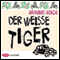 Der weiße Tiger audio book by Aravind Adiga