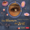 Die Blumen der Zeit audio book by Andrea Schacht