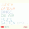 Dinge, die wir heute sagten audio book by Judith Zander