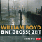 Eine groe Zeit audio book by William Boyd