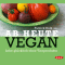 Ab heute vegan. Lebe glcklich ohne Tierprodukte