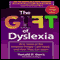 The Gift of Dyslexia: Why Some of the Smartest People Can't Read and How They Can Learn (Unabridged)