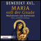 Maria voll der Gnade: Meditationen zum Rosenkranz audio book by Joseph Ratzinger, Papst Benedikt XVI.
