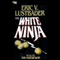 The White Ninja: A Nicholas Linnear Novel audio book by Eric V. Lustbader