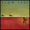 Slow Fade (Unabridged) audio book by Rudolph Wurlitzer