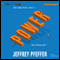 Power: Why Some People Have It - and Others Don't (Unabridged) audio book by Jeffrey Pfeffer