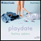Playdate (Unabridged)
