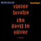 The Devil in Silver (Unabridged) audio book by Victor LaValle
