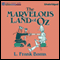 The Marvelous Land of Oz: Oz, Book 2 (Unabridged) audio book by L. Frank Baum