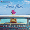 Time Flies (Unabridged) audio book by Claire Cook