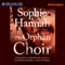 The Orphan Choir (Unabridged) audio book by Sophie Hannah
