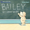 Bailey (Unabridged) audio book by Harry Bliss