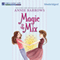 Magic in the Mix (Unabridged) audio book by Annie Barrows