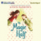 The Magic Half (Unabridged) audio book by Annie Barrows