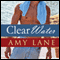 Clear Water (Unabridged) audio book by Amy Lane