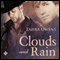 Clouds and Rain: A Clouds and Rain Story (Unabridged) audio book by Zahra Owens
