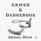 Armed & Dangerous: Cut & Run Series, Book 5 (Unabridged) audio book by Abigail Roux
