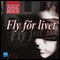Fly fr livet [Fly for Life] (Unabridged) audio book by Helena von Zweigbergk