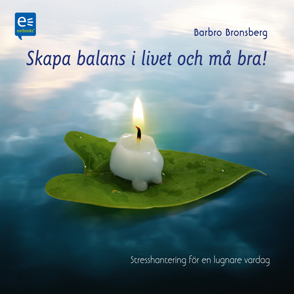 Skapa balans i livet och m bra! [Create a Balanced Life and Feel Good!] (Unabridged)