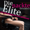 Die nackte Elite. Sex, Liebe und Moral im Leben der Manager