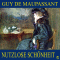 Nutzlose Schnheit audio book by Guy de Maupassant