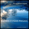 Estas cosas pasan [These Things Happen] (Unabridged) audio book by Ana Manrique