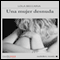 Una mujer desnuda [A Naked Woman] (Unabridged) audio book by Lola Beccaria