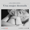 Una mujer desnuda [A Naked Woman] (Unabridged) audio book by Lola Beccaria