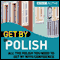 Get By in Polish (Unabridged) audio book by BBC Active
