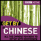 Get By in Chinese (Unabridged) audio book by BBC Active