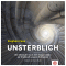 Unsterblich. Die Sehnsucht nach dem ewigen Leben als Triebkraft unserer Zivilisation audio book by Stephen Cave