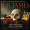 The Haunted Dolls' House: The Complete Ghost Stories of M R James (Unabridged) audio book by Montague Rhodes James