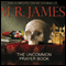 The Uncommon Prayer Book: The Complete Ghost Stories of M R James (Unabridged) audio book by Montague Rhodes James