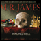 Wailing Well: The Complete Ghost Stories of M R James (Unabridged) audio book by Montague Rhodes James