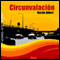 Circunvalacion: Relatos Breves [The Motorway: Short Stories] (Unabridged) audio book by Nacho Albert